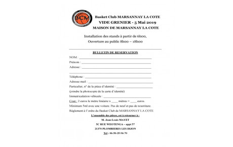 Bulletin inscription Vide Grenier BCM. Inscription et réservation auprès de Jean-Louis, qui sera présent au loto du 30/03 si vous souhaitez réserver.