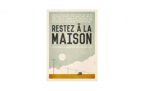 RESPECTEZ LES CONSIGNES, RESTEZ CHEZ VOUS